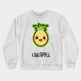 Pineapple Fineapple Crewneck Sweatshirt